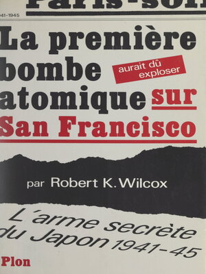 cover image of La première bombe atomique aurait dû exploser sur San Francisco